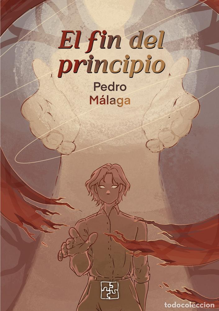 B&uuml;cher: EL FIN DEL PRINCIPIO - MALAGA, PEDRO