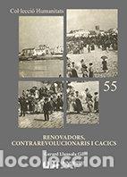 Libri: RENOVADORS CONTRAREVOLUCIONARIS I CACICS - LLANSOLA GIL, GERARD