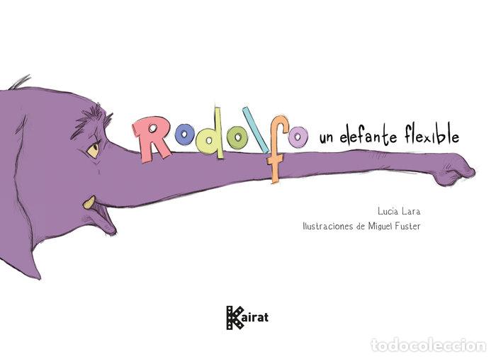 Libri: RODOLFO UN ELEFANTE FLEXIBLE - LARA, LUCIA