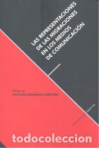 Libri: REPRESENTACIONES DE LAS MIGRACIONES MEDIOS DE COMUNICACION - GRANADOS MARTINEZ, ANTOLIN