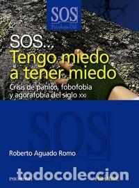 books: SOS TENGO MIEDO A TENER MIEDO - AGUADO ROMO, ROBERTO