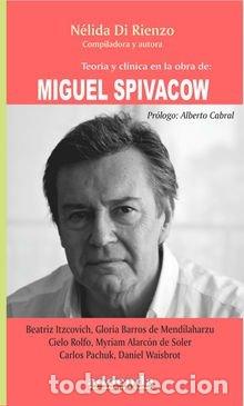 Libri: TEORIA Y CLINICA EN LA OBRA DE MIGUEL SPIVACOW - NELIDA DI RIENZO