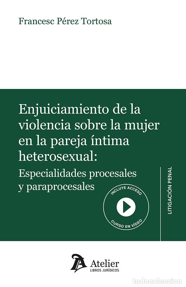 Libri: ENJUICIAMIENTO DE LA VIOLENCIA SOBRE LA MUJER EN LA PAREJA - FRANCESC PEREZ TORTOSA