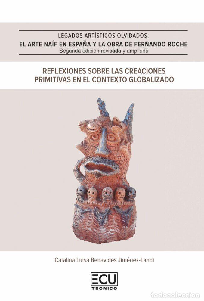 books: LEGADOS ARTISTICOS OLVIDADOS 2&ordf; EDICION REVISADA Y AMPLIAD - BENAVIDES JIMENEZ-LANDI, CATALINA LUISA