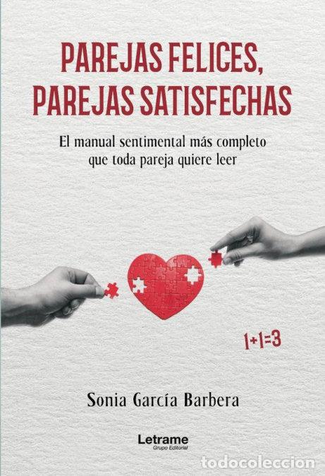 Libri: PAREJAS FELICES PAREJAS SATISFECHAS EL MANUAL SENTIMENTAL - GARCIA BARBERA, SONIA