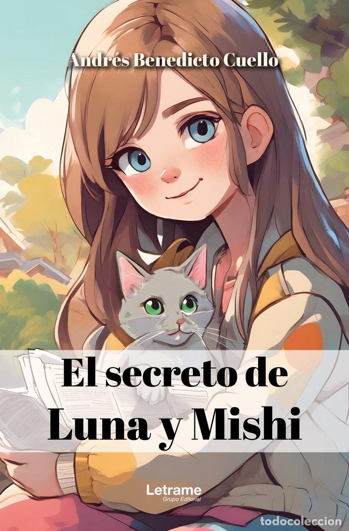 Livros: EL SECRETO DE LUNA Y MISHI - BENEDICTO CUELLO, ANDRES