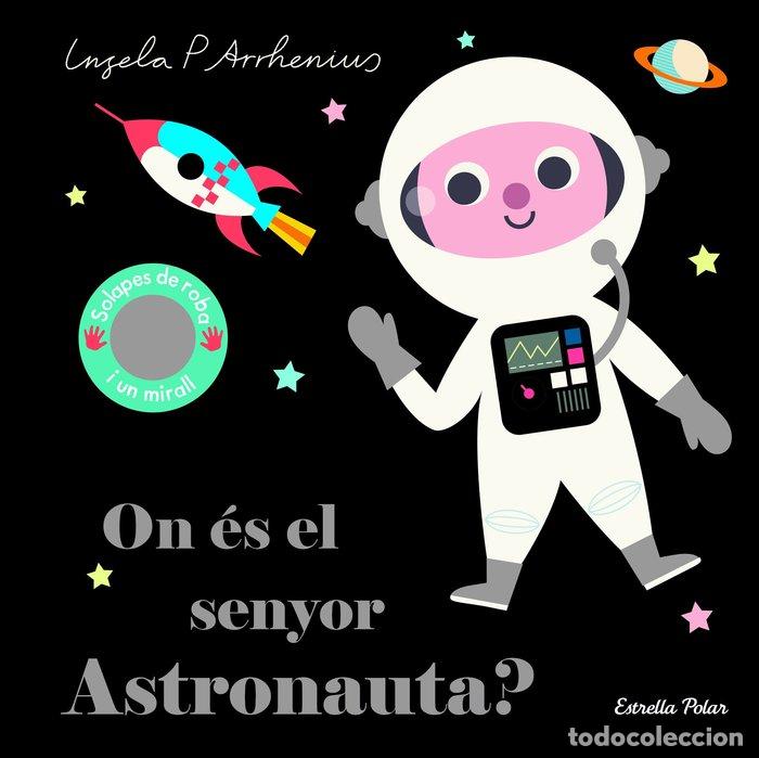 books: ON ES EL SENYOR ASTRONAUTA - ARRHENIUS, INGELA P.