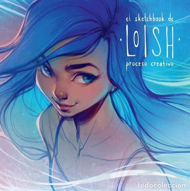 Livros: EL SKETCHBOOK DE LOISH PROCESO CREATIVO - VAN BAARLE, LOIS