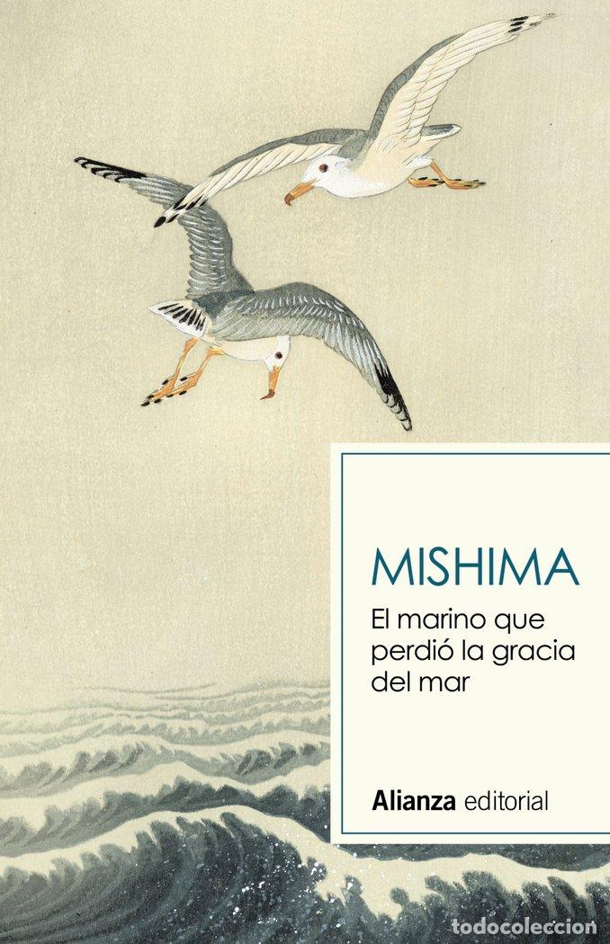 Libros: EL MARINO QUE PERDIO LA GRACIA DEL MAR - MISHIMA, YUKIO