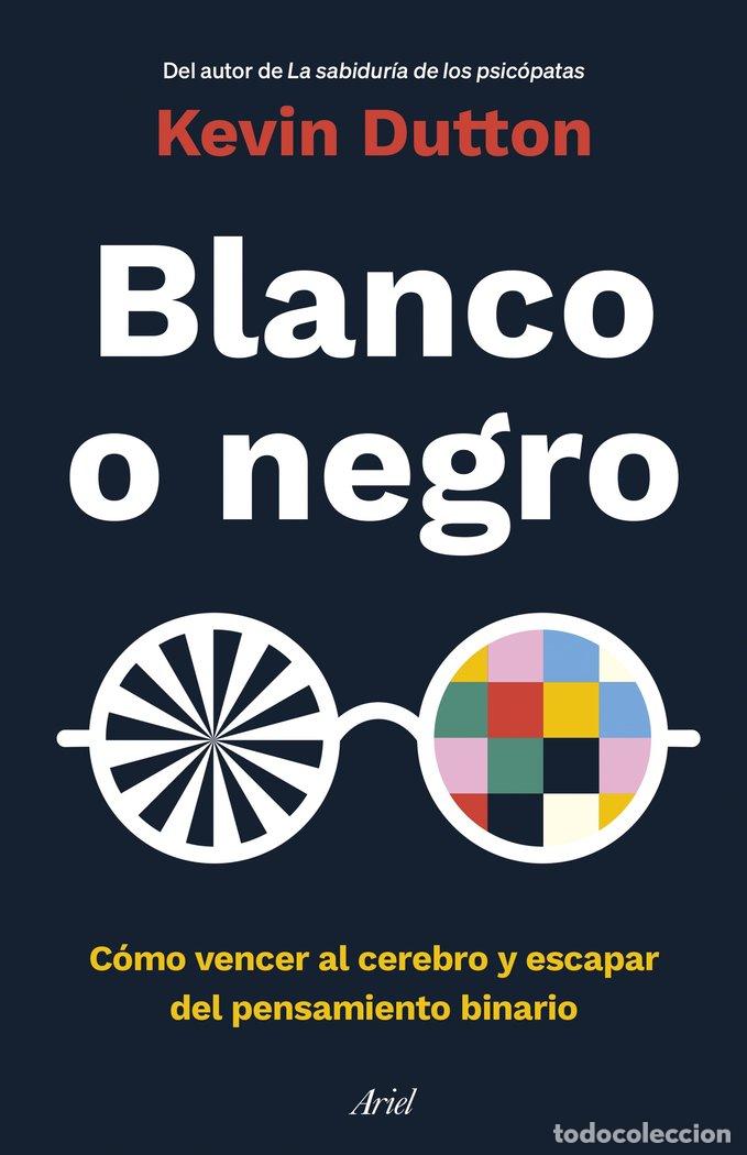 Livres: BLANCO O NEGRO - KEVIN DUTTON