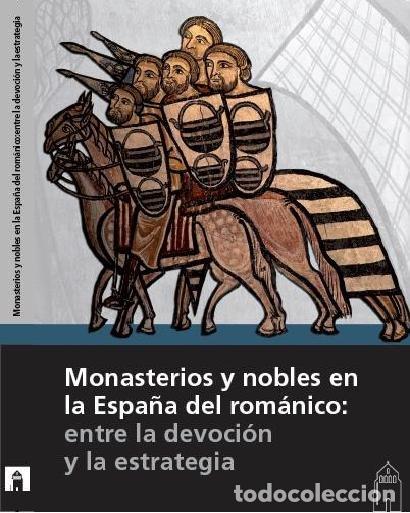 Livros: MONASTERIOS Y NOBLES EN LA ESPA&Ntilde;A DEL ROMANICO: ENTRE LA DEV - AA.VV.