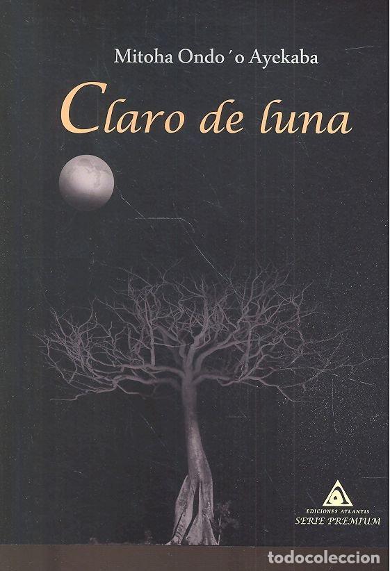 Libros: CLARO DE LUNA - ONDO AYEKABA, MITOHA