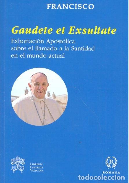 Libros: EXHORTACION APOSTOLICA GAUDETE ET EXULTASTE - BERGOGLIO, JORGE MARIO