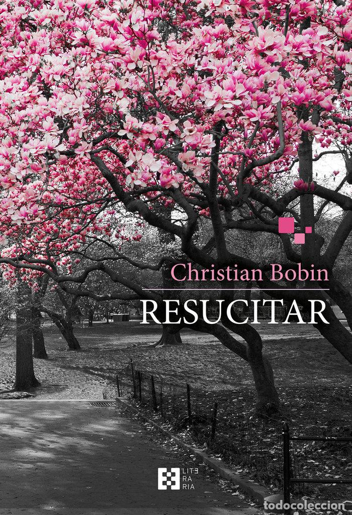 Libri: RESUCITAR - BOBIN, CHRISTIAN