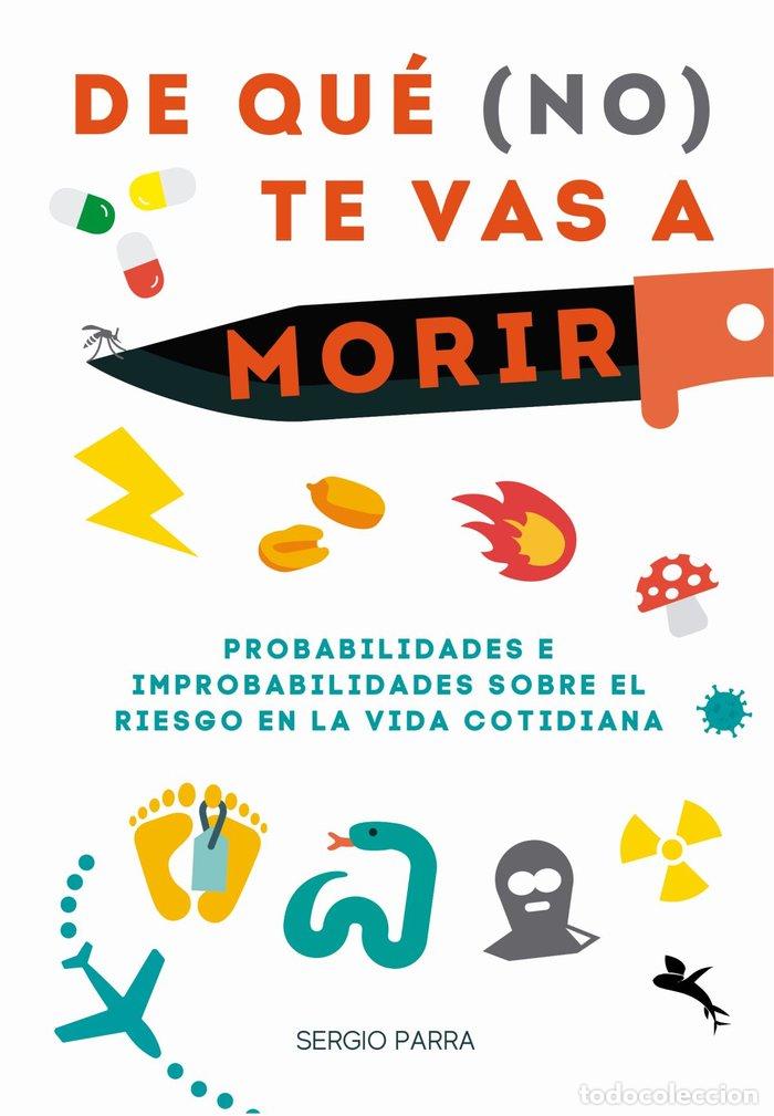 Libri: DE QUE NO TE VAS A MORIR - PARRA, SERGIO