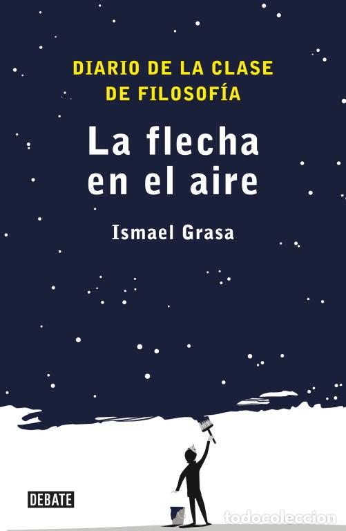 Libri: FLECHA EN EL AIRE,LA - GRASA, ISMAEL