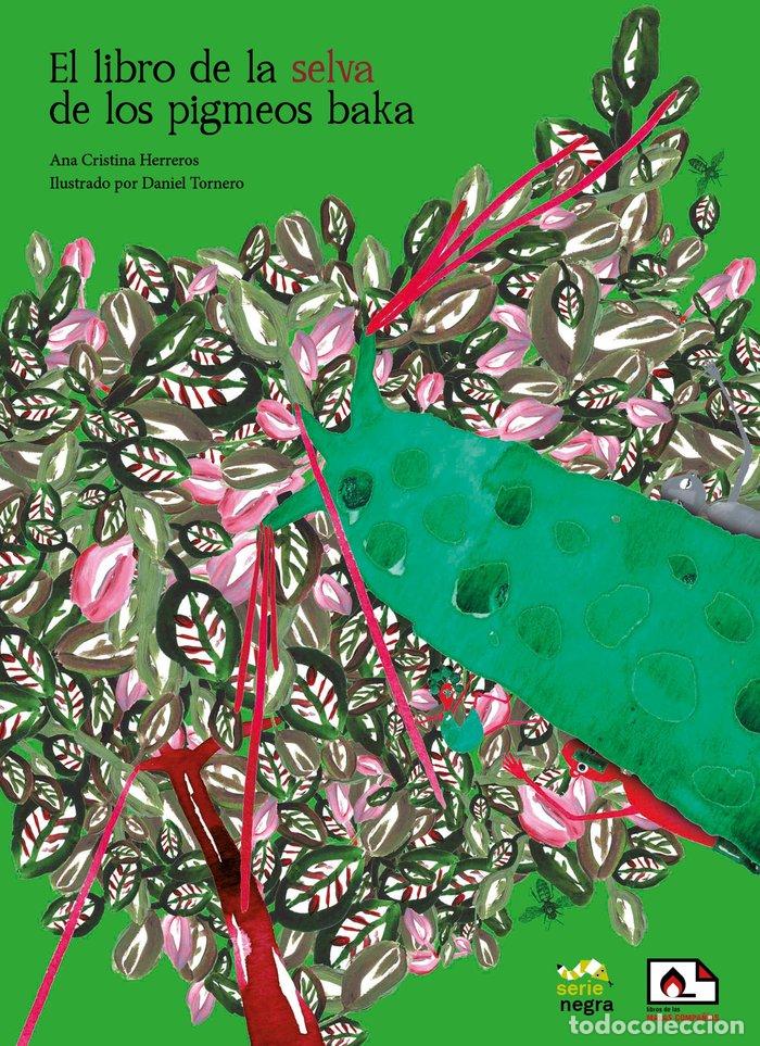 Libros: LIBRO DE LA SELVA DE LOS PIGMEOS BAKA,EL - HERREROS FERREIRA, ANA CRISTINA
