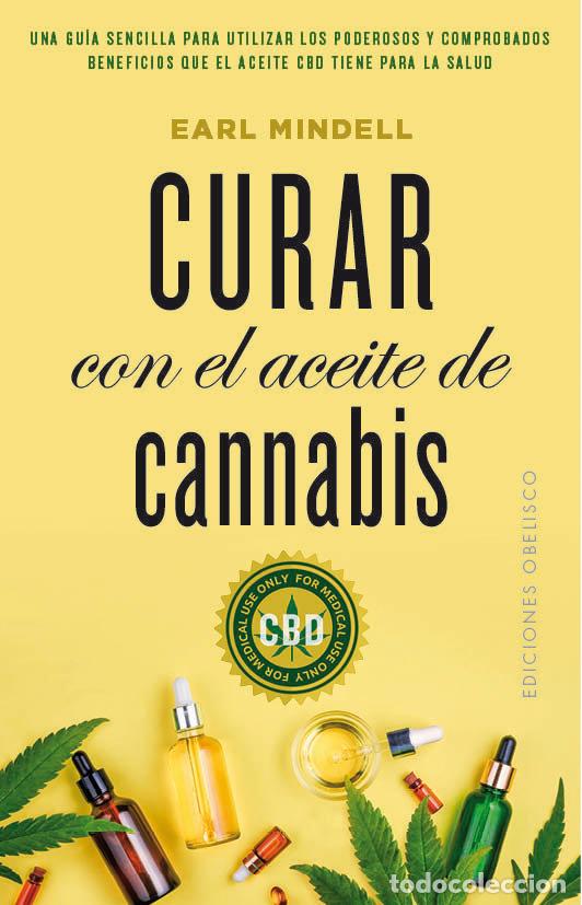 Libros: CURAR CON EL ACEITE DE CANNABIS - MINDELL, EARL