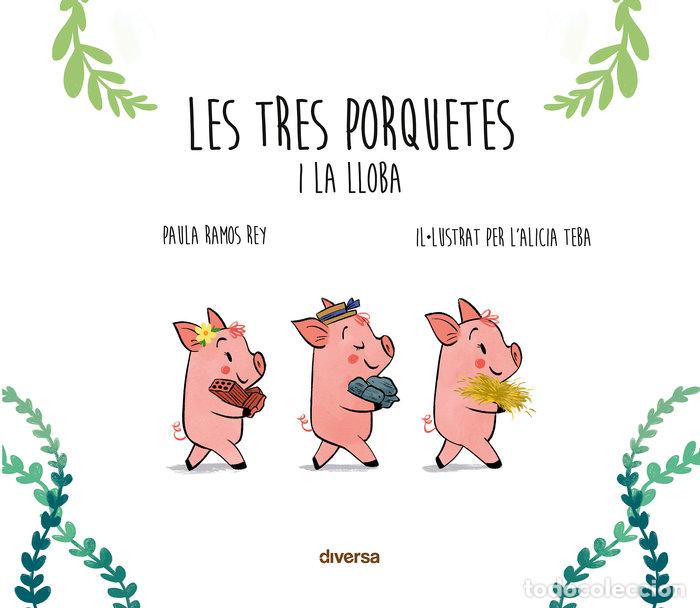 Libros: LES TRES PORQUETES I LA LLOBA - RAMOS REY, PAULA