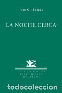 Libros: NOCHE CERCA,LA - GIL BENGOA, JUAN