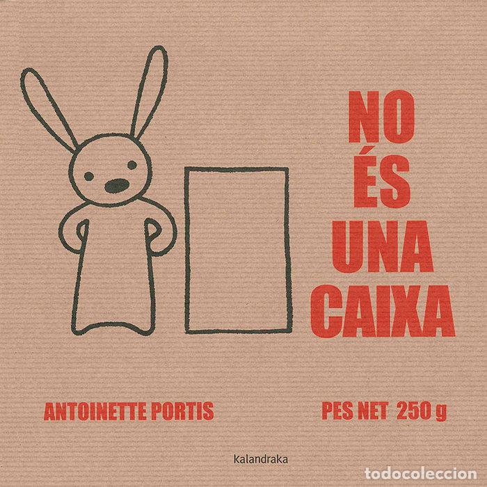 Livros: NO ES UNA CAIXA - PORTIS, ANTOINETTE