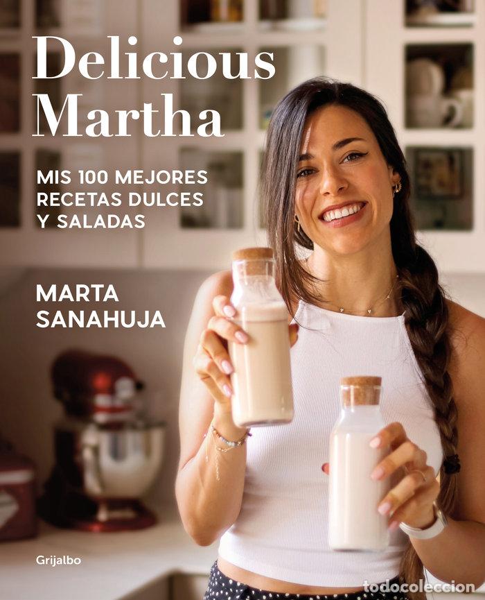 B&uuml;cher: DELICIOUS MARTHA MIS 100 MEJORES RECETAS DULCES Y SALADAS - SANAHUJA, MARTA