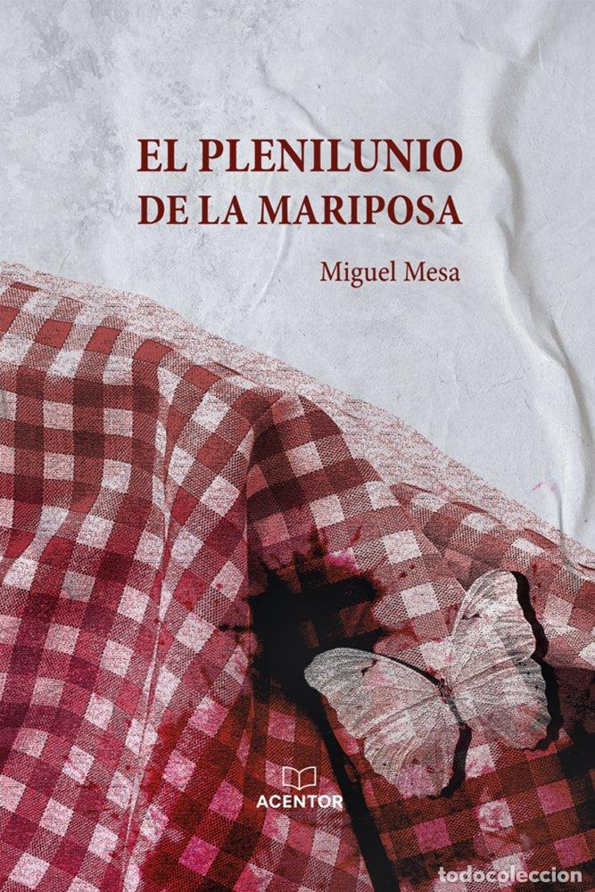 Libros: EL PLENILUNIO DE LA MARIPOSA - MESA, MIGUEL