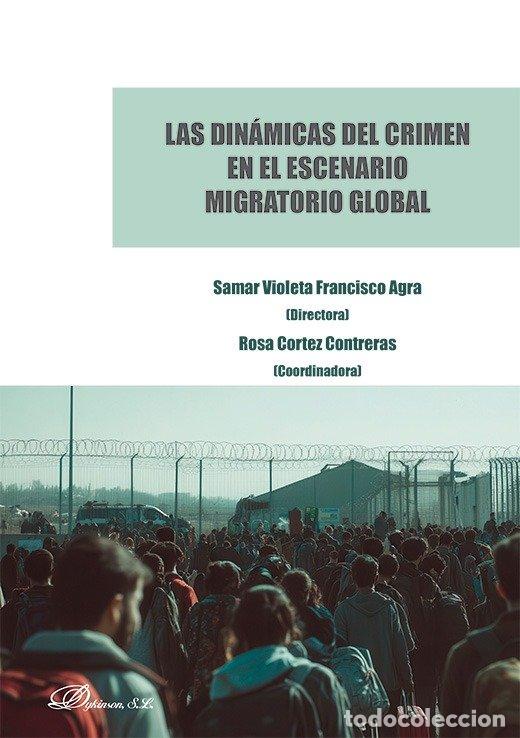 Libri: LAS DINAMICAS DEL CRIMEN EN EL ESCENARIO MIGRATORIO GLOBAL - FRANCISCO AGRA