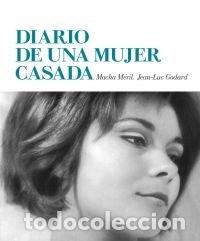 Libri: DIARIO DE UNA MUJER CASADA - GODARD, JEAN LUC