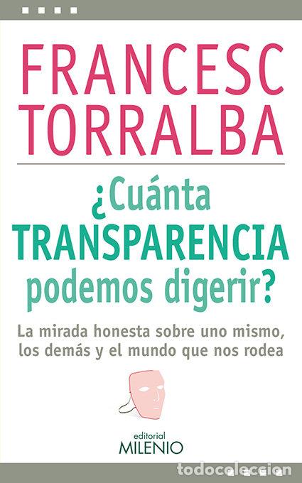 Libri: CUANTA TRANSPARENCIA PODEMOS DIGERIR? - TORRALBA, FRANCESC