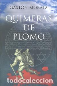 Libri: QUIMERAS DE PLOMO - GASTON MORATA, JOSE LUIS