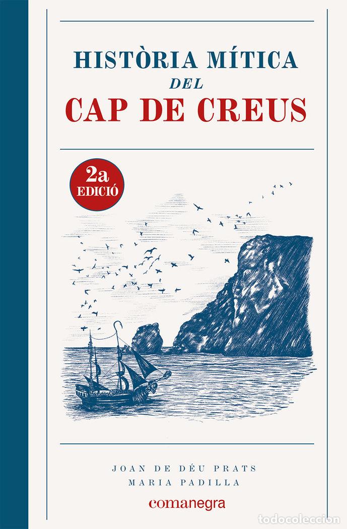 Livros: HISTORIA MITICA DEL CAP DE CREUS 2A EDICIO - PRATS, JOAN DE DEU