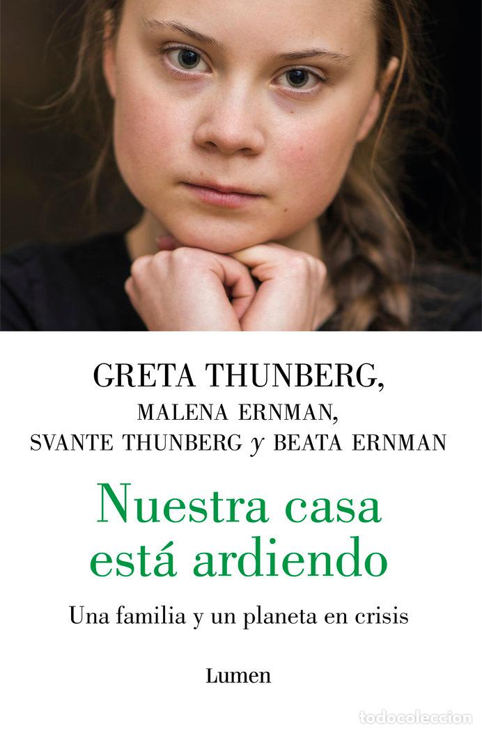 Libros: NUESTRA CASA ESTA ARDIENDO - THUNBERG, GRETA