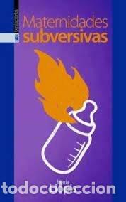 Livros: MATERNIDADES SUBVERSIVAS - LLOPIS NAVARRO, MARIA