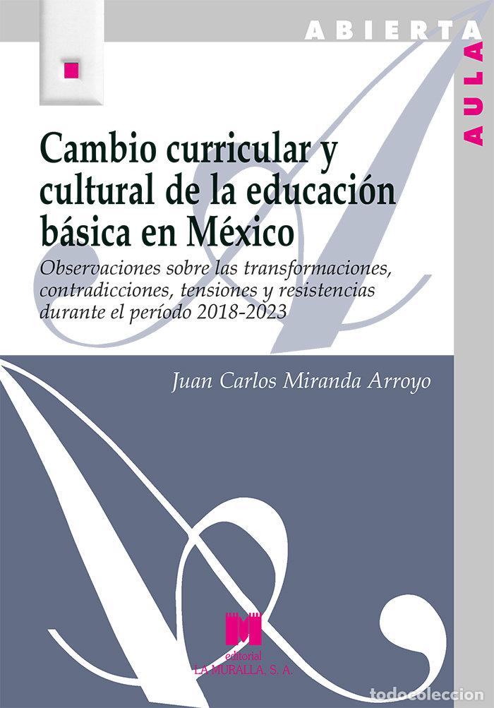 Livros: CAMBIO CURRICULAR Y CULTURAL EN LA EDUCACION BASICA EN MEXI - MIRANDA ARROYO, JUAN CARLOS