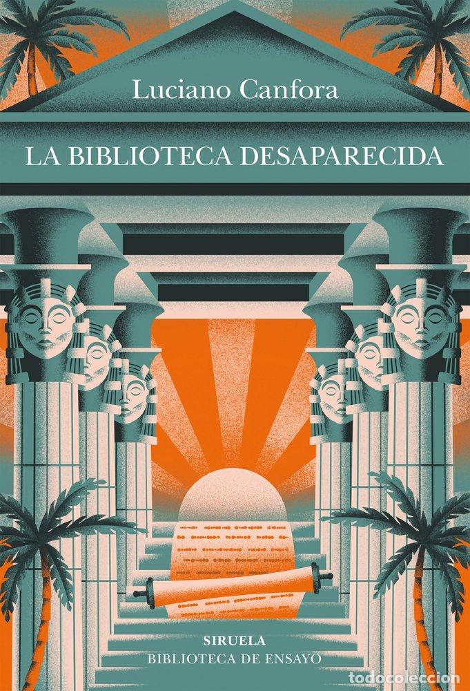 Libros: LA BIBLIOTECA DESAPARECIDA - CANFORA, LUCIANO