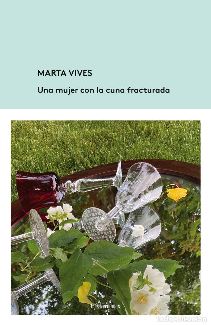 Libros: UNA MUJER CON LA CUNA FRACTURADA - VIVES, MARTA