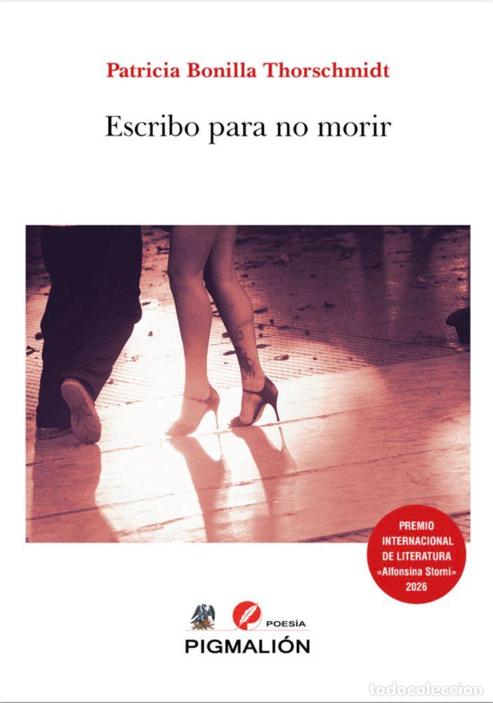 Libros: ESCRIBO PARA NO MORIR - BONILLA THORSCHMIDT, PATRICIA