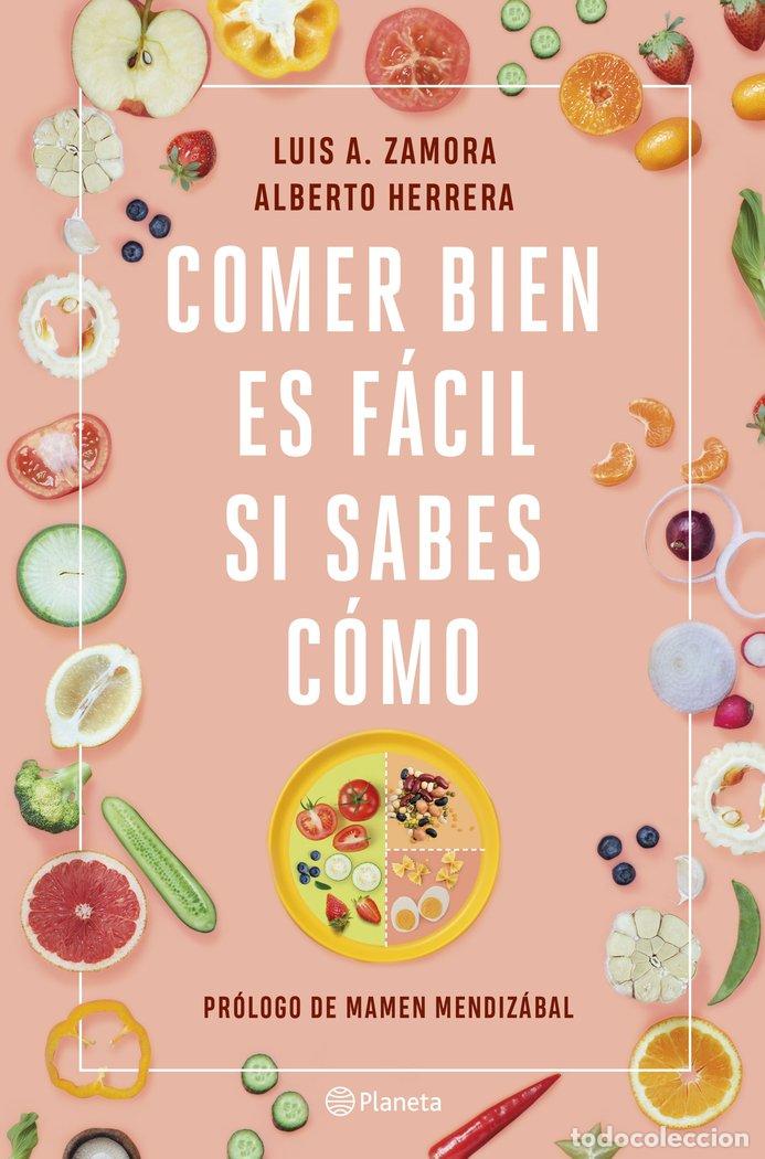 Libros: COMER BIEN ES FACIL SI SABES COMO - ZAMORA, LUIS ALBERTO