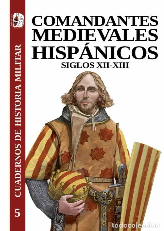 Libros: COMANDANTES HISPANICOS MEDIEVALES - ALVIRA CABRER, MARTIN