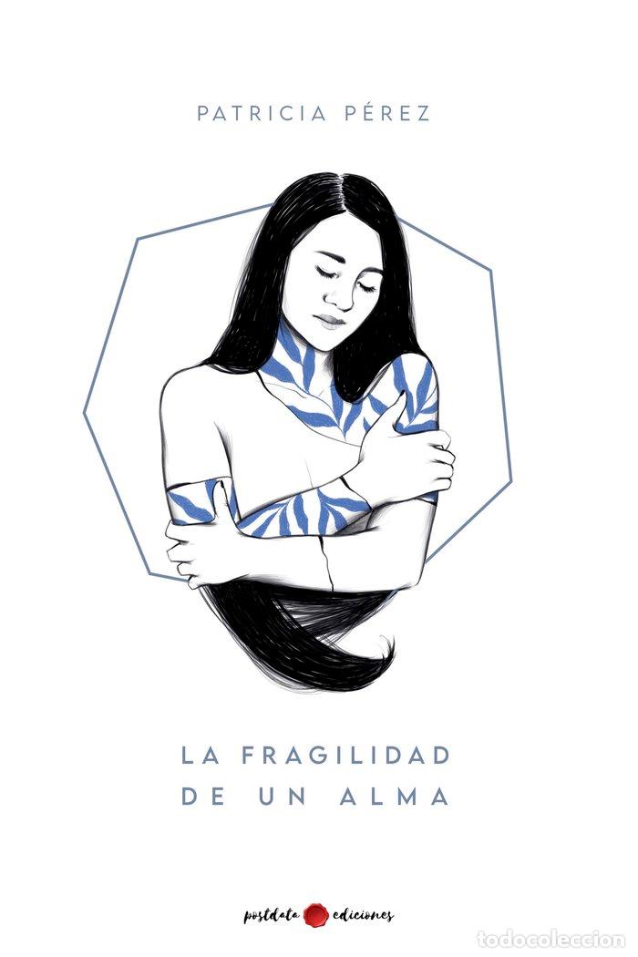 Libros: LA FRAGILIDAD DE UN ALMA - PEREZ, PATRICIA