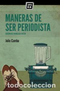 B&uuml;cher: MANERAS DE SER PERIODISTA - CAMBA, JULIO