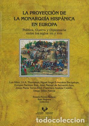 B&uuml;cher: PROYECCION MONARQUIA HISPANICA EN EUROPA - RIBOT, LUIS