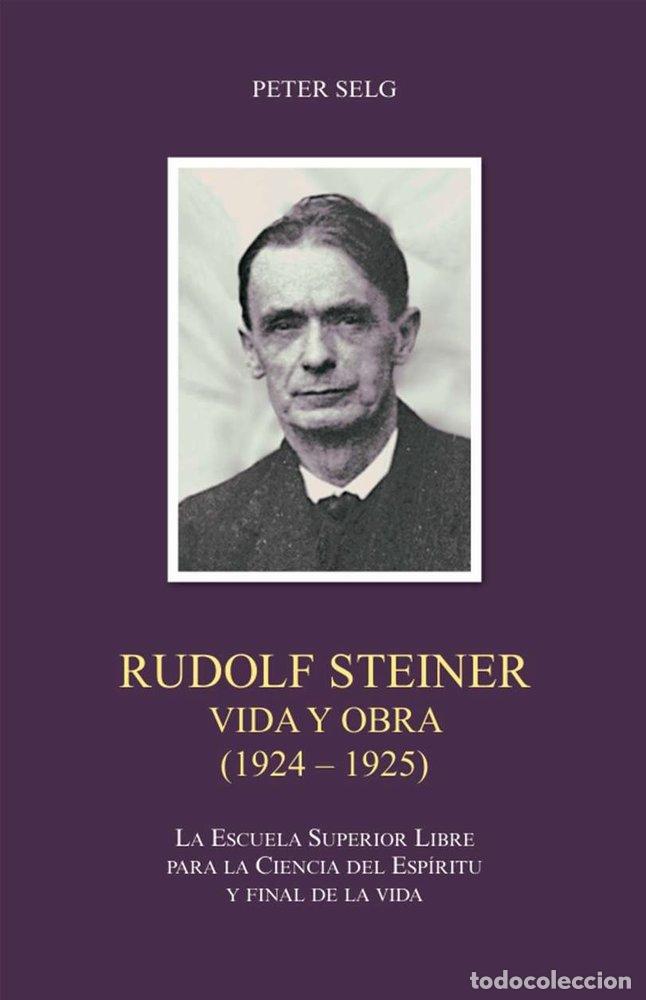 books: RUDOLF STEINER VIDA Y OBRA 1924 1925 - SELG, PETER