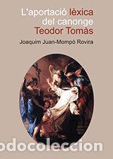 books: L'APORTACIO LEXICA DEL CANONGE TEODOR TOMAS - JUAN-MOMPO ROVIRA, JOAQUIM