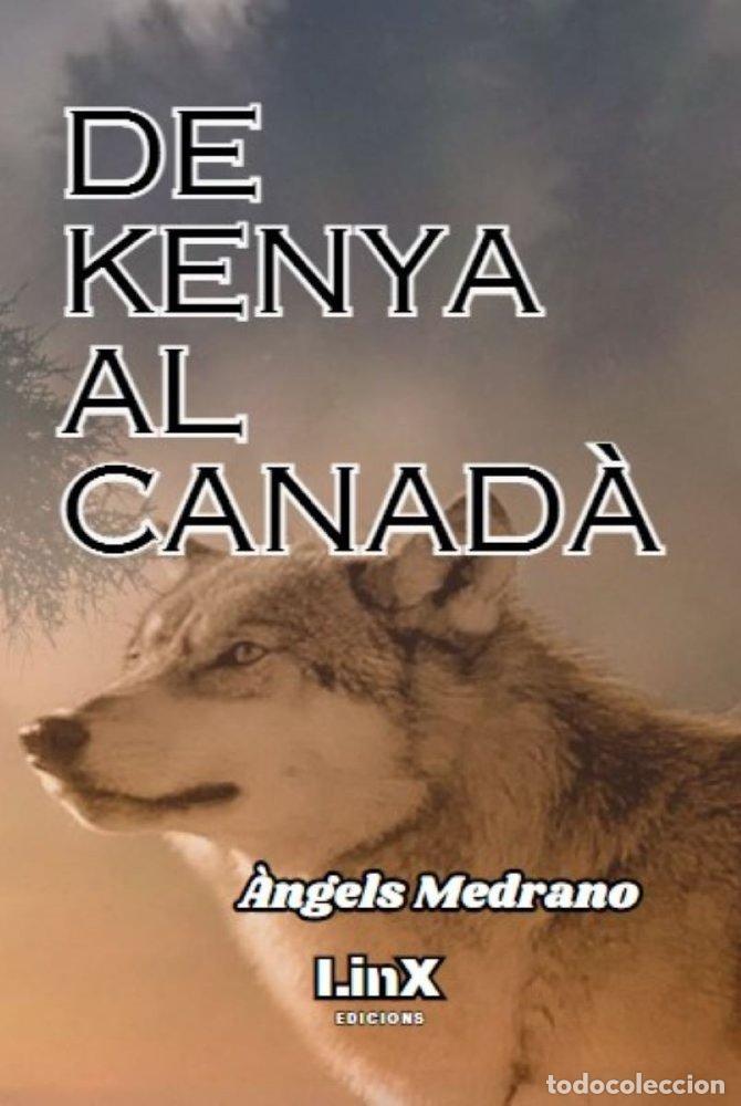 Libri: DE KENYA AL CANAD&Agrave; - MEDRANO, &Agrave;NGELS