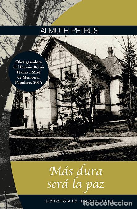 Libros: MAS DURA SERA LA PAZ - PETRUS, ALMUTH