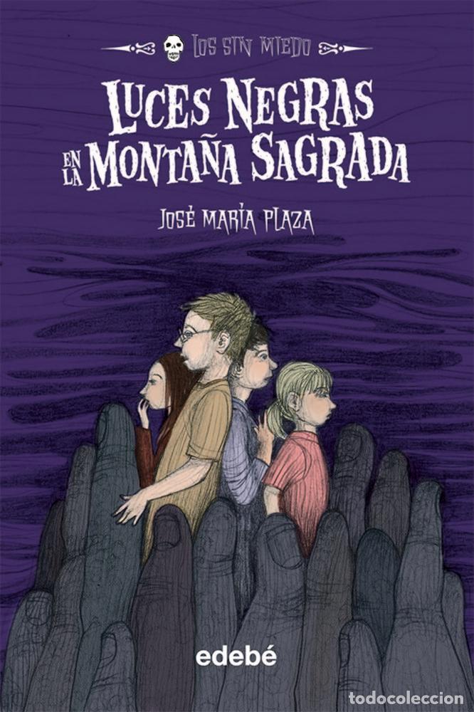 Livres: LOS SIN MIEDO 8 LUCES NEGRAS EN LA MONTA&Ntilde;A SAGRADA - PLAZA, JOSE M.