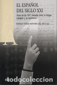books: ESPA&Ntilde;OL EN EL SIGLO XXI,EL - MONTORO DEL ARCO, E.T