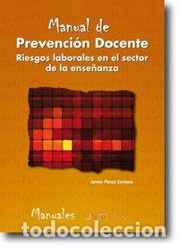 Libri: MANUAL DE PREVENCION DOCENTE - PEREZ SORIANO, JAVIER